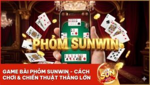 game bai phom - Hướng Dẫn Chơi Game Bài Phỏm Tại Cổng Game Sunwin Từ A - Z