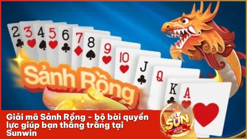 Sảnh Rồng là gì? Giải mã sức mạnh thắng trắng tại cổng game bài Sunwin